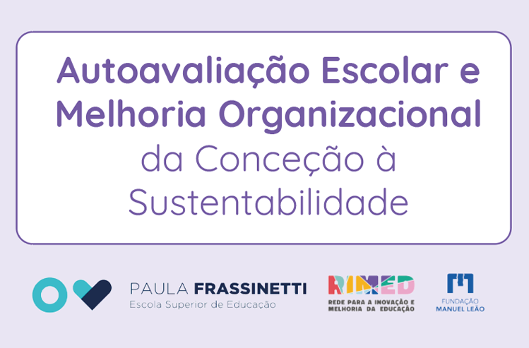A RIMED- Rede para a Inovação e Melhoria da Educação, da Fundação Manuel Leão lança, em parceria com a Escola Superior de Educação de Paula Frassinetti, uma formação acreditada.